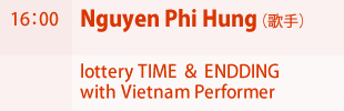 Nguyen Phi Hung（歌手）lottery TIME ＆ ENDDING with Vietnam Performer